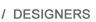 Designers